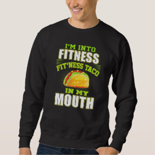 Funny Fitness Taco Feinschmecker Mexicanisches Foo Sweatshirt