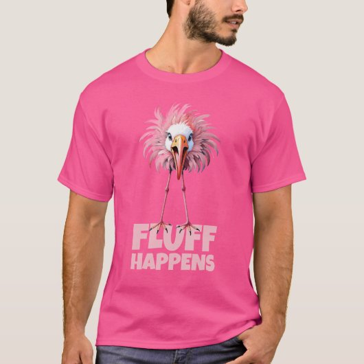 Funny Flamingo Fluff Happens T-Shirt (Vorderseite)