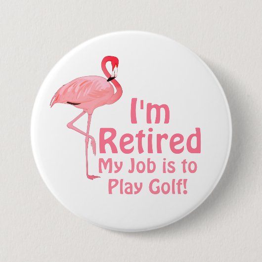 Funny Flamingo Golf Retirement Gag Geschenk Button (Vorderseite)