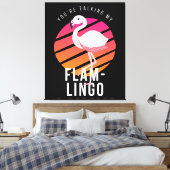 Funny Flamingo Pun Leinwanddruck (Insitu (Schlafzimmer))