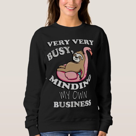Funny Flamingo Sloths Sarcastic Zitat Sweatshirt (Vorderseite)