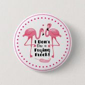 Funny Flamingo Spaß - ich gebe keinen Flieger Button (Vorderseite)