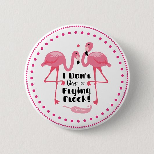 Funny Flamingo Spaß - ich gebe keinen Flieger Button (Vorderseite)