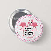 Funny Flamingo Spaß - ich gebe keinen Flieger Button (Vorne & Hinten)