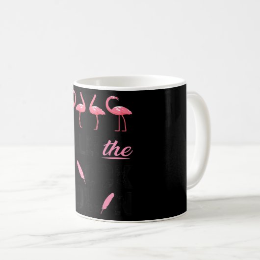 Funny Flamingos Lover Pink Flamingo Calm The Floc Kaffeetasse (VorderseiteRechts)