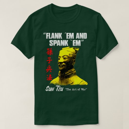 Funny Flank Em und Spank Em Sun Tzu Geschenk T-Shirt (Design vorne)