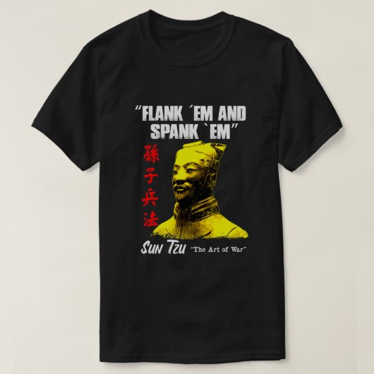 Funny Flank Em und Spank Em Sun Tzu Geschenk T-Shirt (Design vorne)