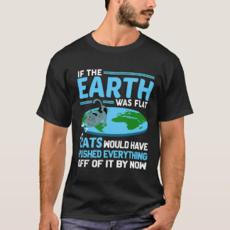 Funny Flat Earth Cats Round Earth Society Sprichwo T-Shirt