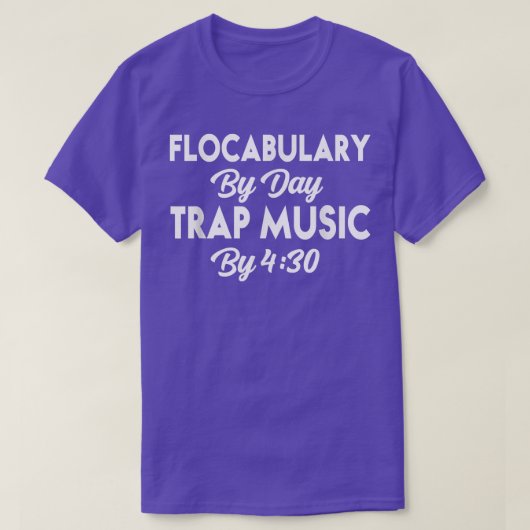 Funny Flocabulary By Day Trap Music by 430 722 T-Shirt (Design vorne)