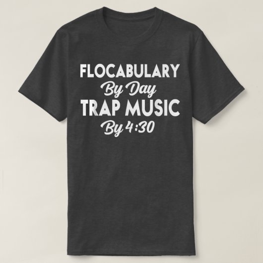 Funny Flocabulary By Day Trap Music by 430 T-Shirt (Design vorne)