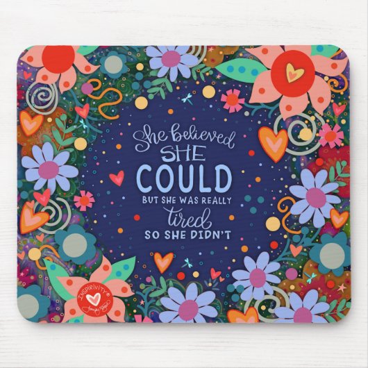 Funny Floral fröhlich glaubt müde Zitat Mousepad (Vorne)