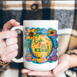 Funny Floral Typ Seien freundlich Inspirivity Güte Tasse