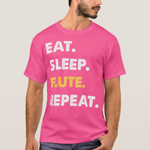 Funny Flute Apparel essen Sleep Flute Wiederholung T-Shirt