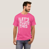 Funny Flute - Musiklehrer oder Flute Player T-Shirt (Vorne ganz)