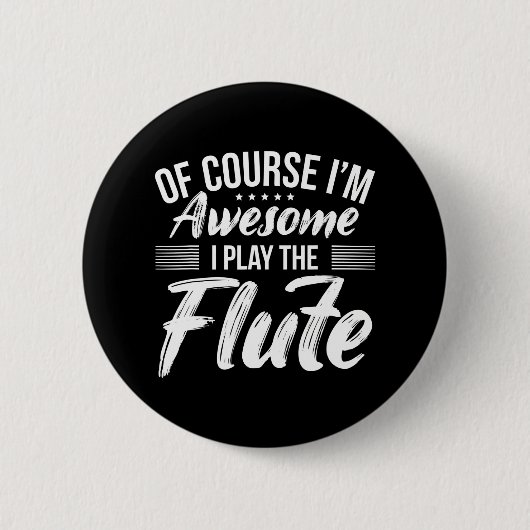 Funny Flute Zitat I Phantastisch Flute Player Button (Vorderseite)