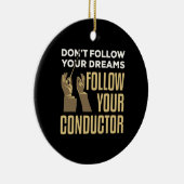 Funny Folgen Sie Ihrem Conductor Orchestra Leader Keramik Ornament (Rechts)