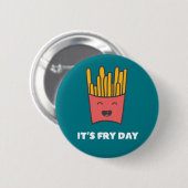 Funny Food French Fries Spaß Es ist Fry Day Button (Vorne & Hinten)