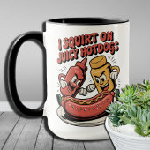 Funny Food liebt ich Squirt auf Juicy Hotdogs Tasse