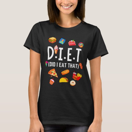 Funny Food Lovers D.I.E.T T-Shirt (Vorderseite)