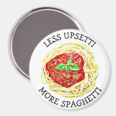 Funny Food Magnete, weniger Upsetti Mehr Spaghetti Magnet (Vorderseite/Rückseite)