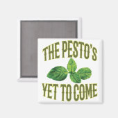 Funny Food Pun - Das Pesto steht noch bevor Magnet (Vorderseite/Rückseite)