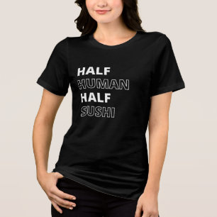 Funny Food Zitat Halbwertszeit Sushi Tri-Blend Shirt