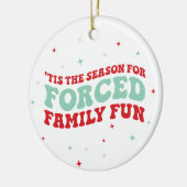 Funny Forced Family Fun Groovy Keramik Ornament (Links)