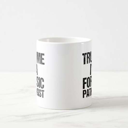 Funny Forensic Pathologe Trust Me Forensik Kaffeetasse (Mittel)