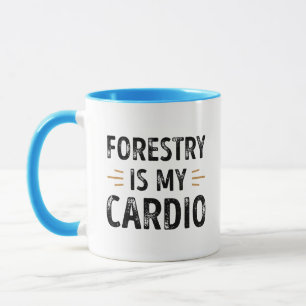Funny Forestry is my Cardio - forest Gift Tasse