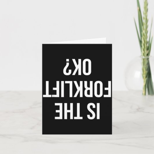 Funny Forklift Driver Quote Is The Forklift Ok For Karte (Vorderseite)