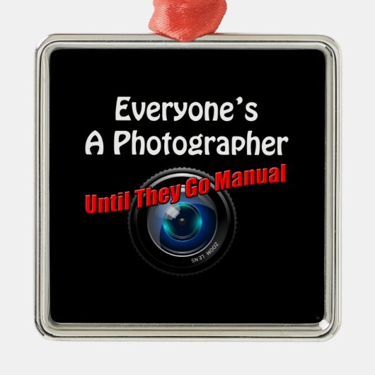 Funny Fotografy - Fotograf Go Manual Quote Ornament Aus Metall (Vorne)