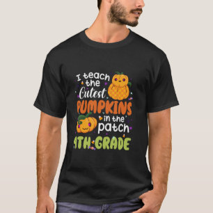 Funny Fourth Grade Teacher I lehre Niedliche Pumpk T-Shirt