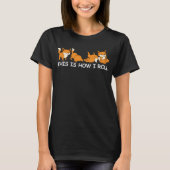 Funny Fox Geschenke Frauen Fox So bin ich Roll T-Shirt (Vorderseite)