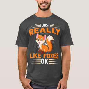 Funny Fox Ich mag Füchse wirklich wie Ok T-Shirt