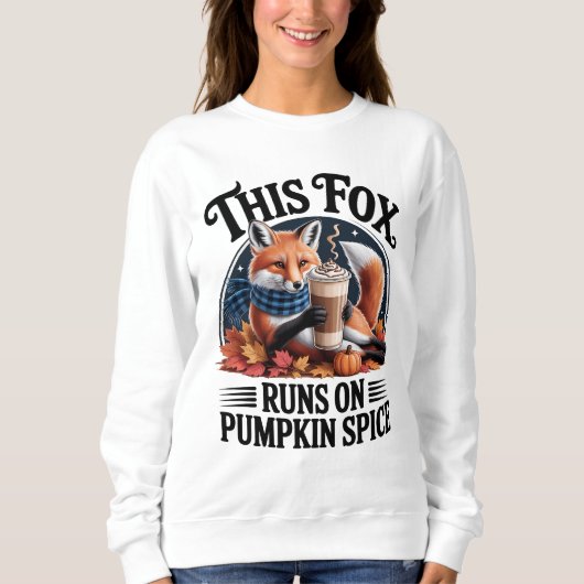 Funny Fox Pumpkin Spice Autumn Coffee Humor Sweatshirt (Vorderseite)
