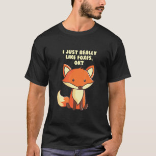 Funny Fox T - Shirt ich wirklich wie Füchse Ok T-