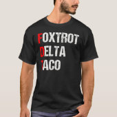 Funny Foxtrot Delta Taco, Trump immer Hühner T-Shirt (Vorderseite)