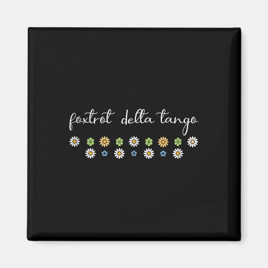 Funny Foxtrot Tango Delta, Groovy Retro Quote, Coo Magnet (Vorne)