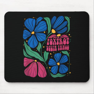 Funny Foxtrots Deltas Tangos Blume Boho Mousepad