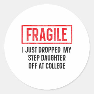 Funny Fragile Ich habe gerade meine Step-Tochter a Runder Aufkleber