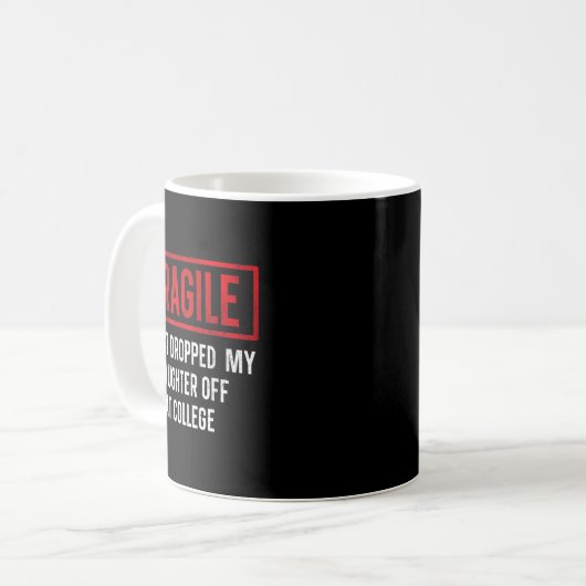 Funny Fragile Ich habe gerade meine Tochter bei Co Kaffeetasse (Vorderseite Links)