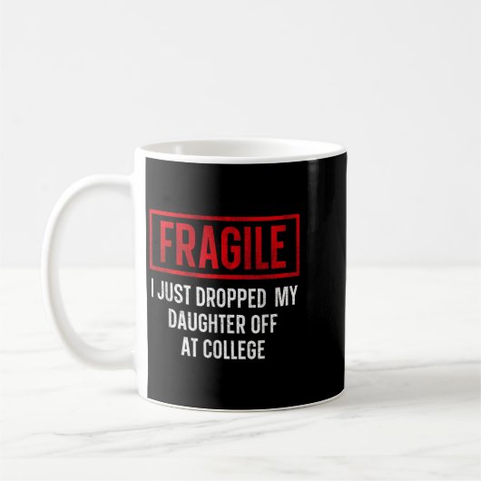 Funny Fragile Ich habe gerade meine Tochter bei Co Kaffeetasse (Links)