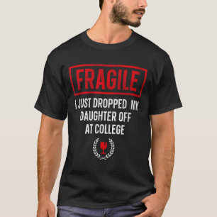 Funny Fragile Ich habe gerade meine Tochter bei Co T-Shirt