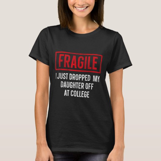 Funny Fragile Ich habe gerade meine Tochter bei Co T-Shirt (Vorderseite)