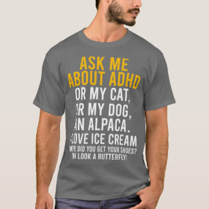 Funny Fragte mich über Adhd Autismus Mental Health T-Shirt