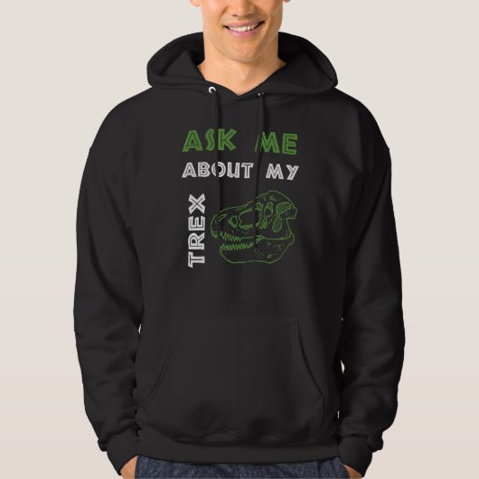 Funny Fragte mir über meine trex Mens Frauen Kinde Hoodie (Vorderseite)