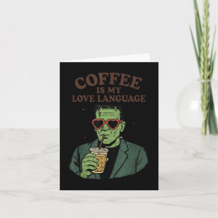 Funny Frankenstein Monster Lover Coffee ist meine Karte