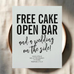Funny Free Cake Open Bar Wedding Save the Date Flyer<br><div class="desc">Funny Zitat Free Cake Open Bar und eine Hochzeit auf der Seite.</div>
