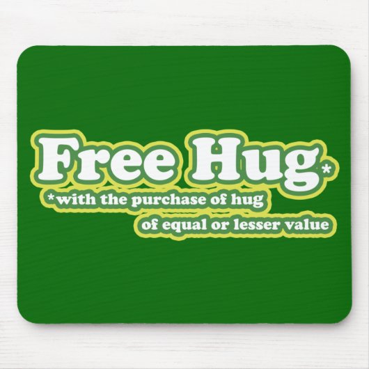 Funny Free Hug Hugs Parody Mousepad (Vorne)