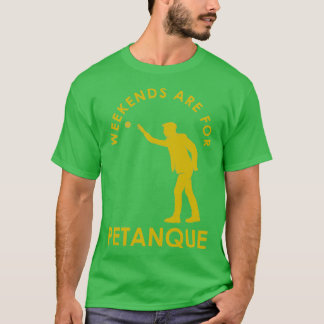 Funny French Boules Weekends sind für Petanque Gre T-Shirt